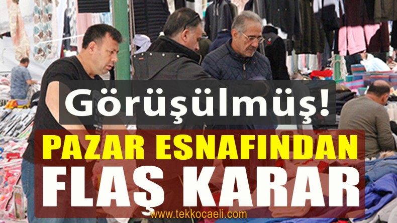 Kocaeli Pazarcılar Odası’ndan Flaş Karar