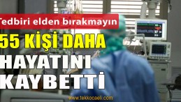 24 Saatte 55 Kişi Hayatını Kaybetti