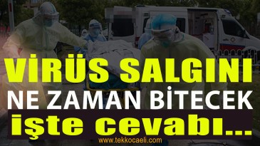 Korona Virüs Salgını Ne Zaman Bitecek?