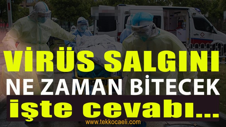 Korona Virüs Salgını Ne Zaman Bitecek?