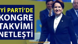 İYİ Parti’de Kongre Takvimi Netleşti