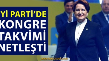 İYİ Parti’de Kongre Takvimi Netleşti