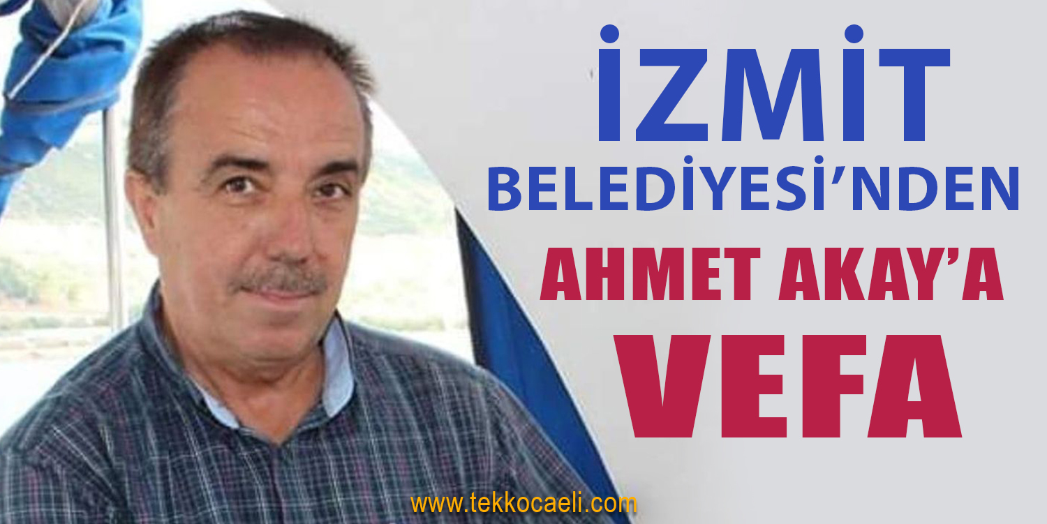 İzmit Belediyesi, Ahmet Akay’ın İsmini Yaşatacak