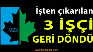 3 İşçi İzmit Belediyesi’ne Geri Döndü