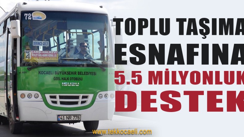 Toplu Taşıma Esnafına 5.5 Milyonluk Destek