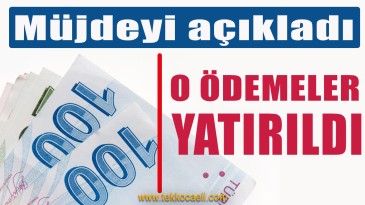 Müjde! O Paralar Hesaplara Yatırıldı