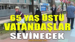 65 Yaş Üstü Vatandaşlar Bu Açıklamaya Sevinecek