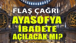 CHP’den FLAŞ Ayasofya Çağrısı