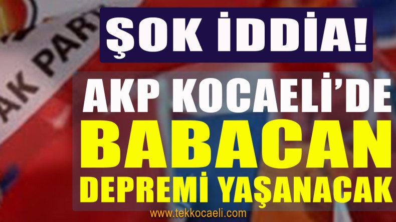 ŞOK İDDİA! AKP Kocaeli’de İstifalar Olacak