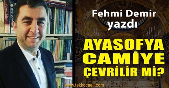 Ayasofya Camiye Çevrilir mi?