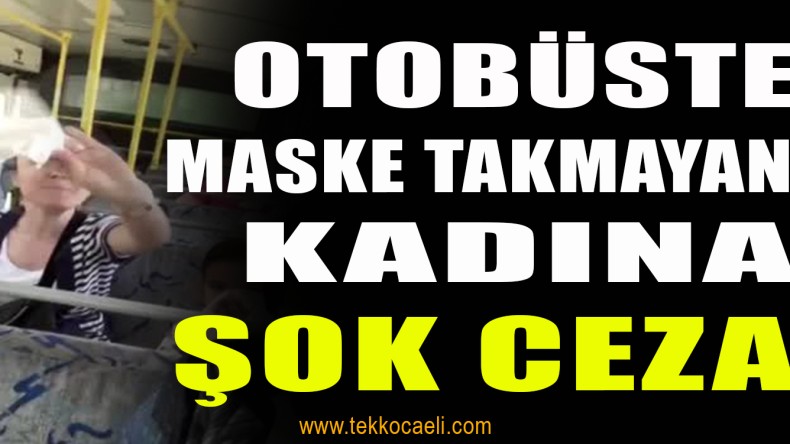 Otobüste Maske Takmayan Kadına Ceza
