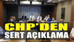 CHP Kocaeli’den Flaş Açıklama