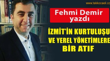 İzmit’in Kurtuluşu ve Yerel Yönetimlere Bir Atıf