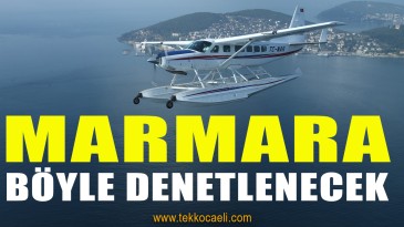 Marmara Denizi Böyle Denetlenecek