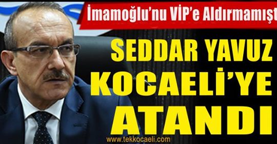 Yeni Kocaeli Valisi Ekrem İmamoğlu’nu VİP’e Aldırmamıştı