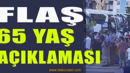 FLAŞ! 65 Yaş Açıklaması
