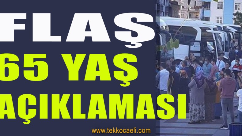 FLAŞ! 65 Yaş Açıklaması
