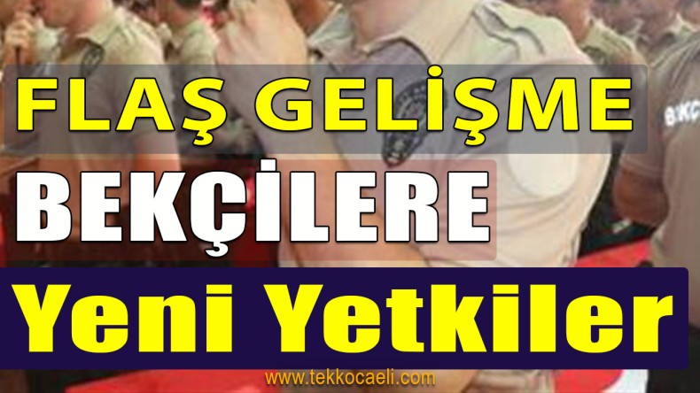 Bekçilere Yeni Yetkiler Geliyor