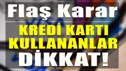 Kredi Kartı Kullananlara Kötü Haber