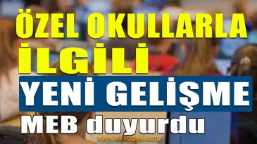 Özel Okullarla İlgili Flaş Duyuru