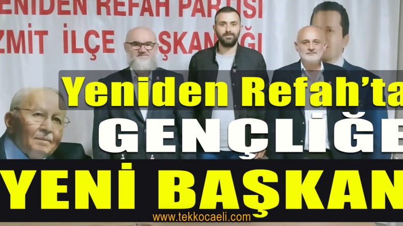 Yeniden Refah Partisi’nde Yeni Gençlik Kolu Başkanı Atandı