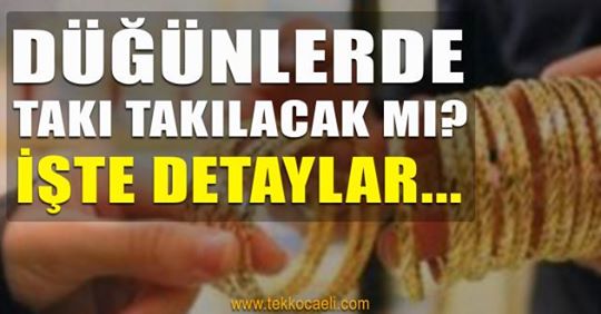 Düğünlerde Takı Takılacak mı?