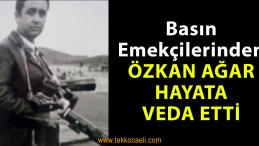 Özkan Ağar Hayatını Kaybetti