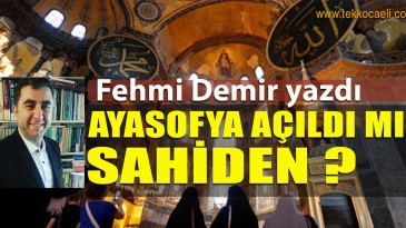 Ayasofya Açıldı mı Sahiden?