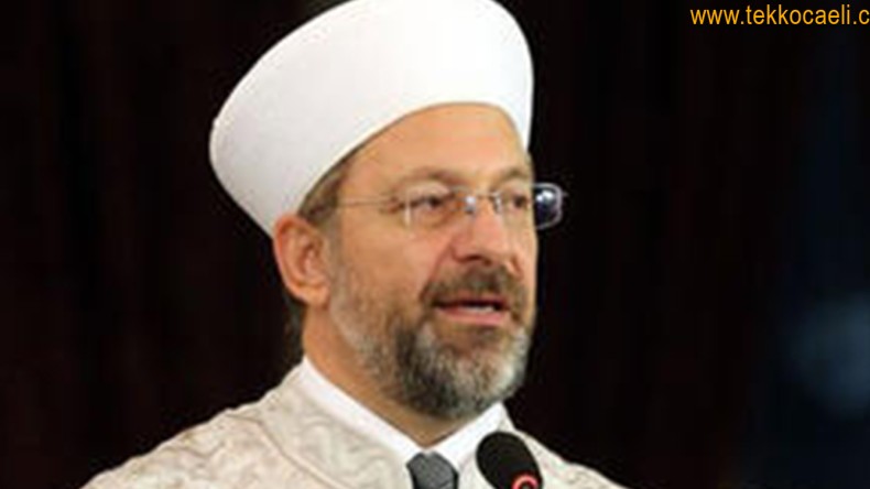 Diyanet İşleri Başkanı Erbaş’tan Olay Sözler