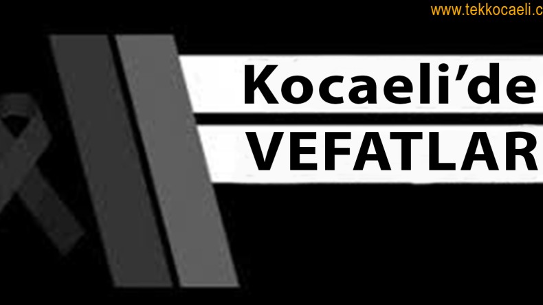 Kocaeli’de Vefat Edenler