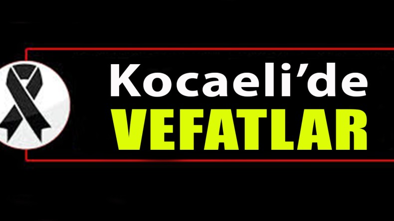 Kocaeli’de Vefatlar