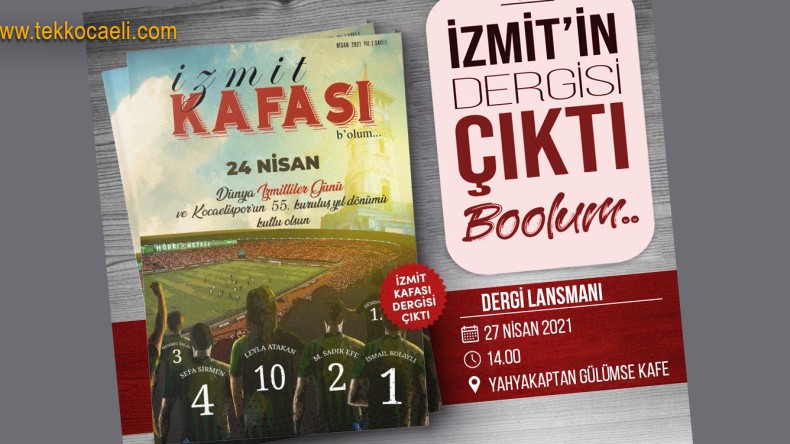 İzmit Kafası Dergisi Görücüye Çıkıyor