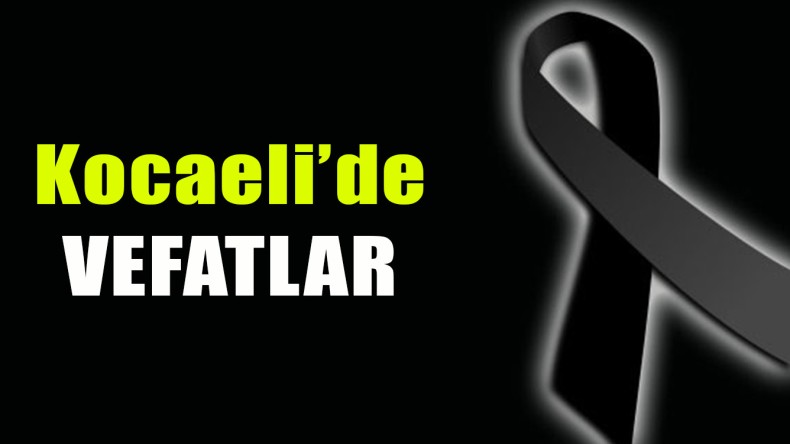 Kocaeli’de Vefatlar
