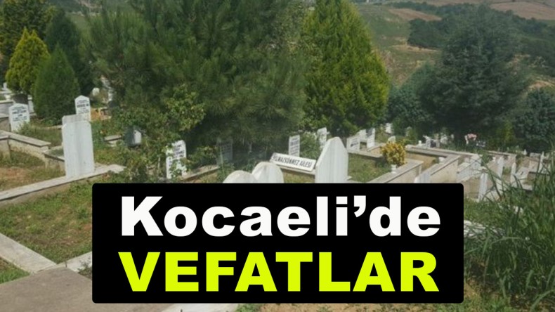 Kocaeli’de Vefat Edenler