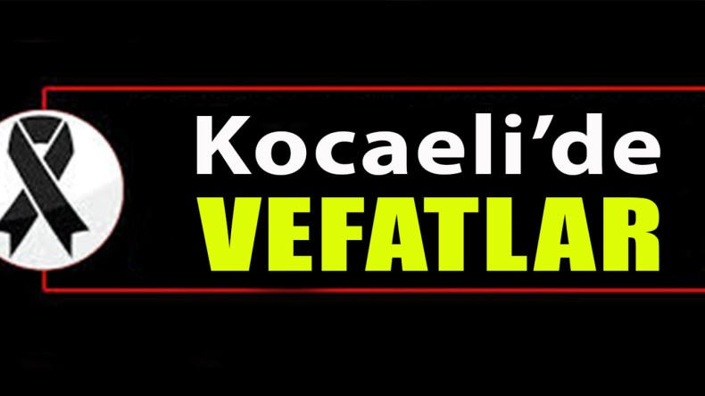 Kocaeli’de Vefatlar