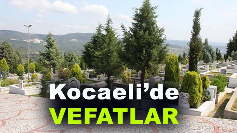 Kocaeli’de Vefatlar