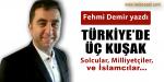 Türkiye’de Üç Kuşak; Solcular, Milliyetçiler ve İslamcılar