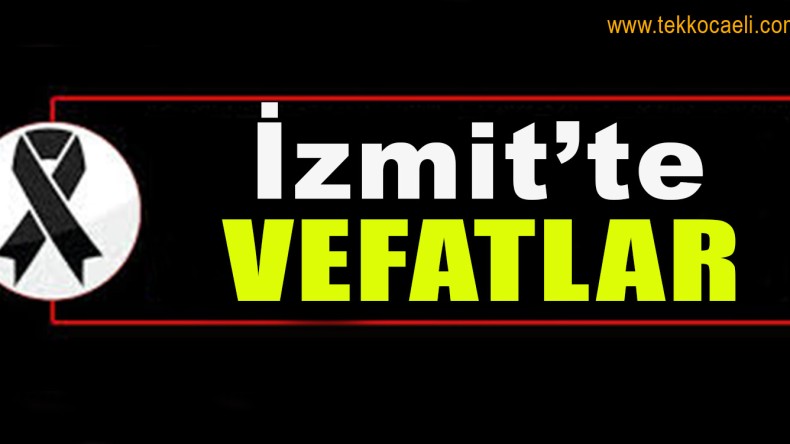 İzmit’te Vefatlar