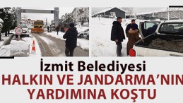 İzmit Belediyesi Halkın ve Jandarma’nın Yardımına Koştu