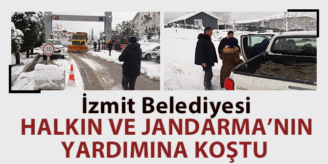 İzmit Belediyesi Halkın ve Jandarma’nın Yardımına Koştu