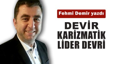 Devir Karizmatik Lider Devri