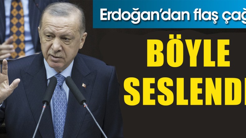 Cumhurbaşkanı Erdoğan’dan Flaş Çağrı