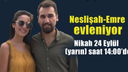 Cengiz Çakar’ın biricik kızı Neslişah dünya evine giriyor