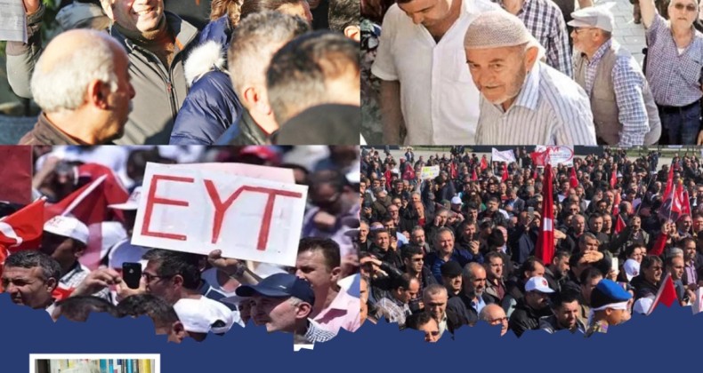 “Emekli – EYT’lilerin Sorunları ve Çözüm Önerileri” burada konuşulacak