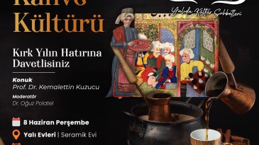TARİH VE KAHVE TUTKUNLARI YALI EVLERİNCE BULUŞACAK