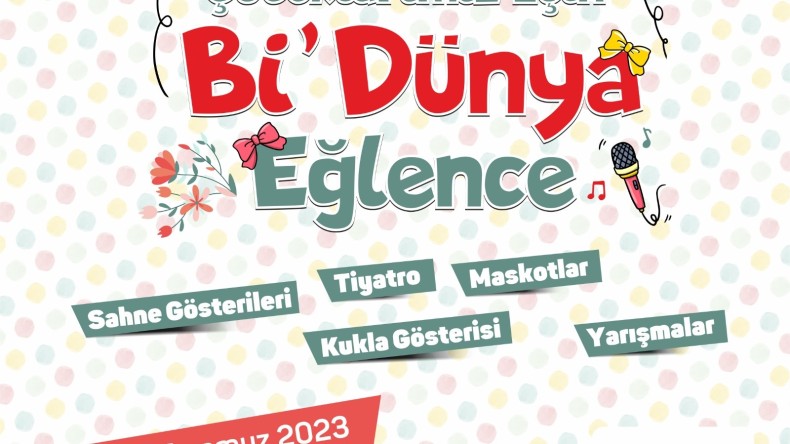 Mahallemizde Çocuklarımız İçin Bi Dünya Eğlence Bugün Başlıyor