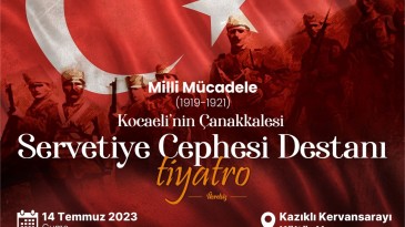 Servetiye Cephesi Gölcük’te Tiyatro Sahnesine Taşınacak