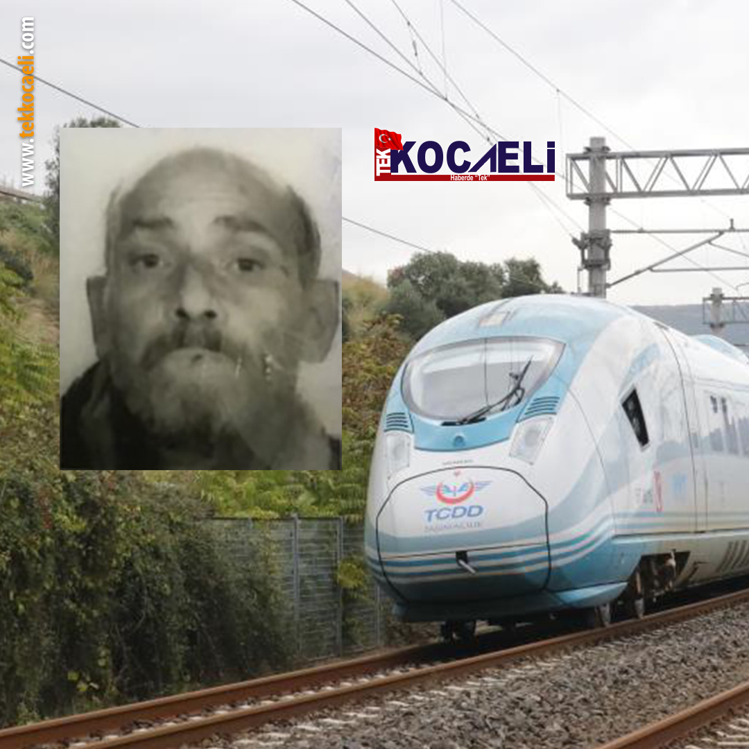 Yüksek Hızlı Trenin çarptığı vatandaş hayatını kaybetti