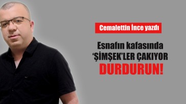 Esnafın kafasında ‘ŞİMŞEK’ler çakıyor: DURDURUN!
