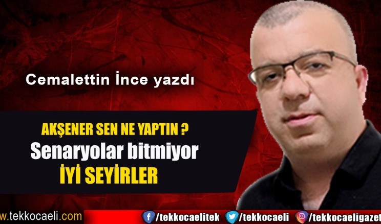 Akşener sen ne yaptın? Senaryolar bitmiyor, iyi seyirler